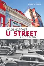 Washington's U Street af Blair A. (Woodrow Wilson Center) Ruble