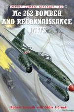 Me 262 Bomber and Reconnaissance Units af Robert Forsyth