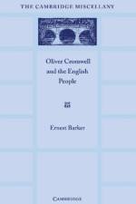 Oliver Cromwell and the English People af Ernest Barker