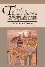 Tales of Crossed Destinies af Azade Seyhan