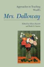 Approaches to Teaching Woolf's Mrs. Dalloway