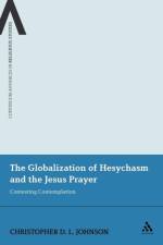 The Globalization of Hesychasm and the Jesus Prayer af Dr Christopher D.L. Johnson