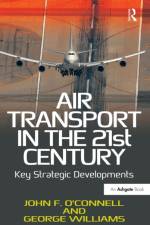 Air Transport in the 21st Century af John F. O'Connell
