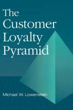 The Customer Loyalty Pyramid af Michael Lowenstein