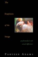 The Emptiness of the Image af Parveen Adams