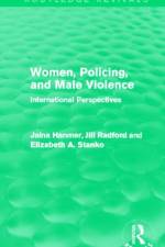 Women, Policing, and Male Violence (Routledge Revivals)