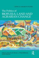 The Politics of Biofuels, Land and Agrarian Change
