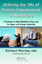 Utilizing the 3Ms of Process Improvement in Healthcare af Richard Morrow