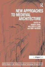 New Approaches to Medieval Architecture