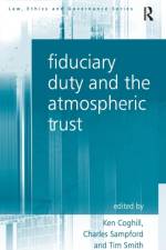 Fiduciary Duty and the Atmospheric Trust af Charles Sampford
