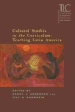 Cultural Studies in the Curriculum: Teaching Latin America af Anderson