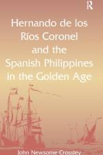 Hernando de los Rios Coronel and the Spanish Philippines in the Golden Age af John Newsome Crossley