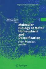 Molecular Biology of Metal Homeostasis and Detoxification