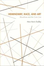Hemingway, Race and Art af Marc Kevin Dudley
