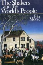 The Shakers and the World's People af Flo Morse