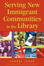 Serving New Immigrant Communities in the Library af Sondra Cuban