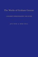 The Works of Graham Greene af Mike (Editor Hill