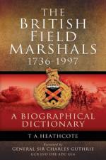 Dictionary of Field Marshals of the British Army af T. A. Heathcote