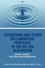 Coteaching and Other Collaborative Practices in the Efl/ESL Classroom