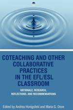 Coteaching and Other Collaborative Practices in the Efl/ESL Classroom