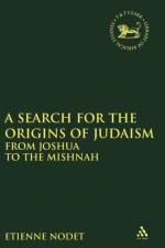 A Search for the Origins of Judaism af Father Etienne (Ecole Biblique Nodet