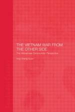 The Vietnam War from the Other Side af Cheng Guan Ang