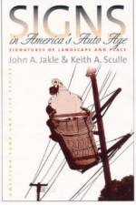 Signs in America's Auto Age af John A. Jakle