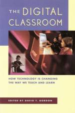 The Digital Classroom af David Gordon