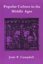Popular Culture in the Middle Ages af Josie P. Campbell