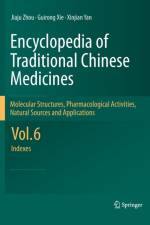 Encyclopedia of Traditional Chinese Medicines - Molecular Structures, Pharmacological Activities, Natural Sources and Applications af Jiaju Zhou