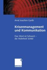 Krisenmanagement Und Kommunikation af Arnd Joachim Garth