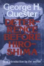 Deterrence Before Hiroshima af George H. Quester