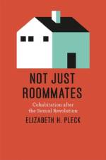 Not Just Roommates af Elizabeth H. Pleck
