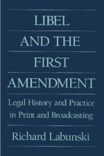 Libel and the First Amendment af Richard E. Labunski