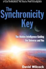 The Synchronicity Key af David Wilcock