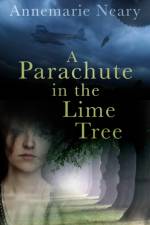 A Parachute in the Lime Tree af Annemarie Neary