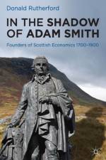 In the Shadow of Adam Smith af Donald Rutherford