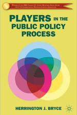 Players in the Public Policy Process af H. Bryce