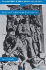 Staging Holocaust Resistance af Gene A. Plunka