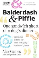 Balderdash & Piffle: One Sandwich Short of a Dog's Dinner af Alex Games