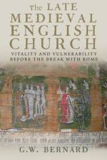 The Late Medieval English Church af G.W. Bernard