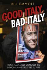 Good Italy, Bad Italy af Bill Emmott