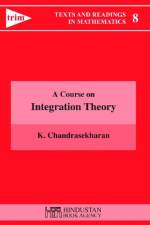 A Course on Integration Theory