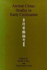 Ancient China: Studies in Early Civilization af David Tod Roy