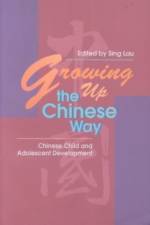 Growing up the Chinese Way af Lau Sing