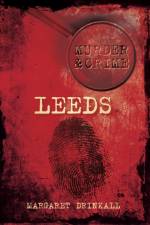 Murder and Crime Leeds af Margaret Drinkall