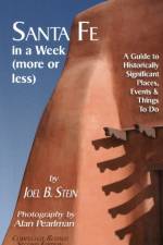 Santa Fe in a Week (More or Less) af Joel B Stein