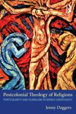 Postcolonial Theology of Religions af Jenny (Liverpool Hope University Daggers