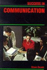 Success in Communication af Stuart Sillars