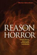Reason and Horror af Morton Schoolman